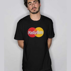 Masturbate Mastercard Funny T Shirt