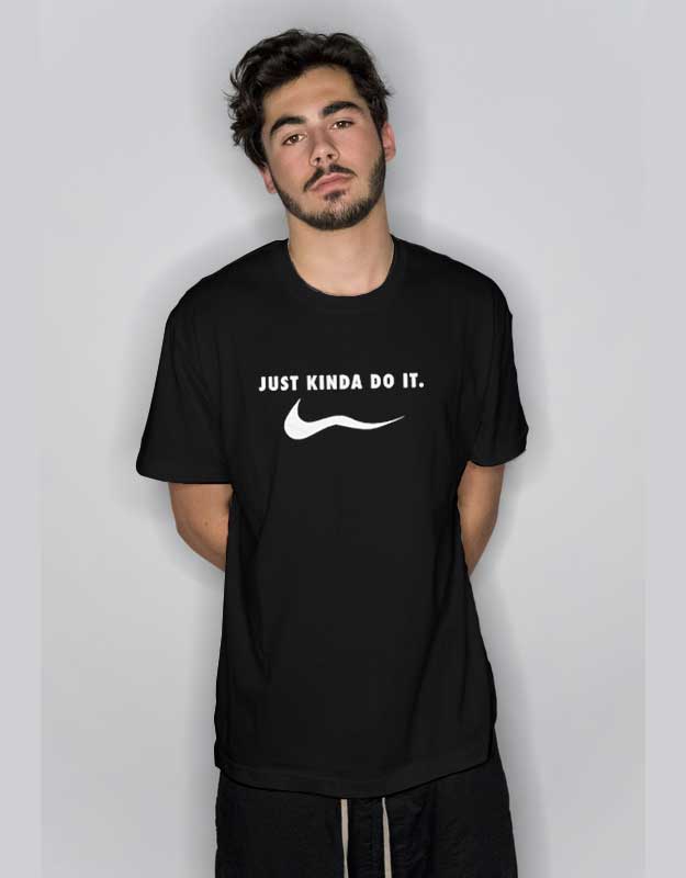 Just Kinda Do It Parody T Shirt t