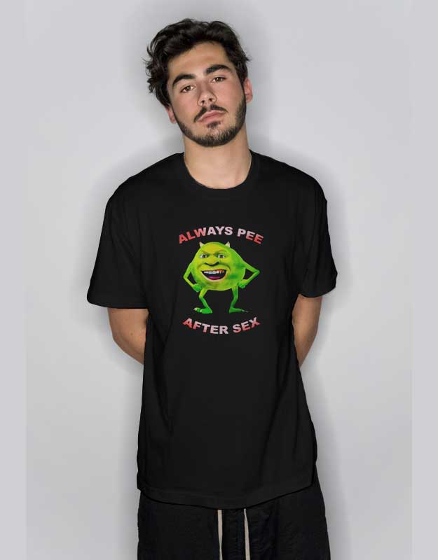 Wazowski Always Pee After Sex T Shirt After Sex Sweatshirt