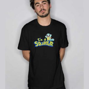 I’m A Squirter T Shirt