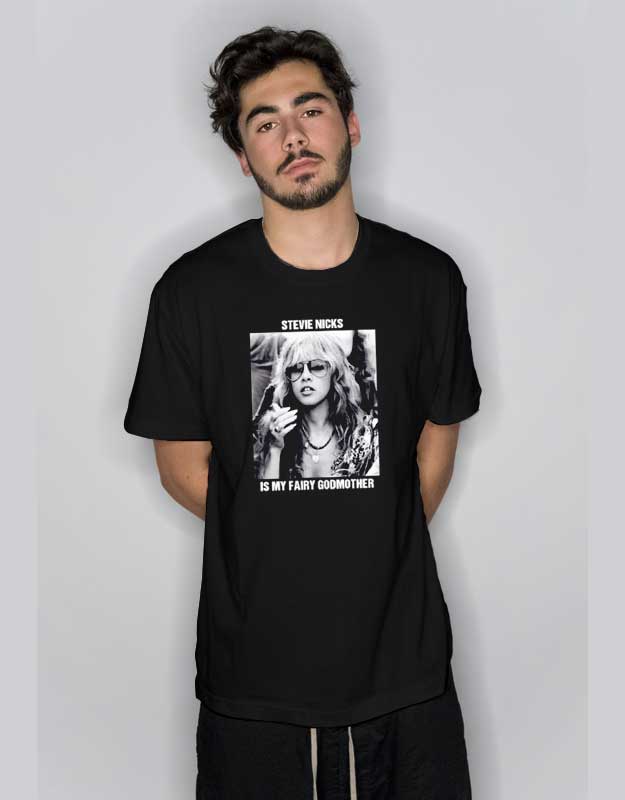 Stevie Nicks Is My Fairy Godmother T Shirt