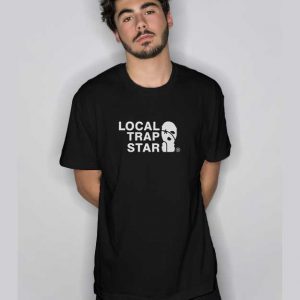 Local Trap Star T Shirt