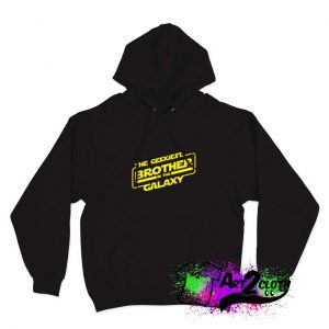 The Geekiest Brother in The Galaxy Hoodie the Galaxy9