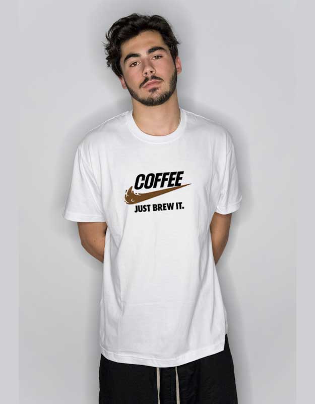 Coffee Just Brew It T Shirt