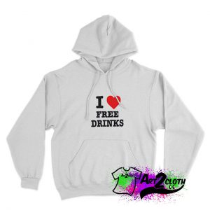 I Love Free Drinks Hoodie