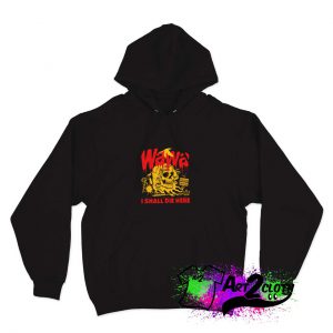 Wawa I Shall Die Here Hoodie