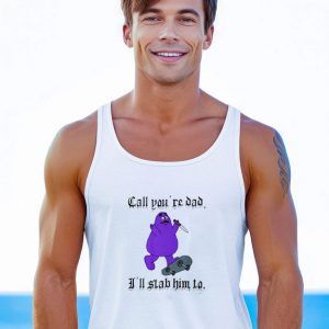 Graphic Call Your Dad I'll Stab Him To Grimace Tank Top