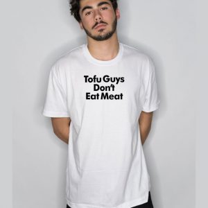 Harry Tofu Guys Don’t Eat Meat T Shirt