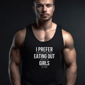 I Prefer Cooking But Sometimes Eating Out With All My Girl Is Fun Tank Top