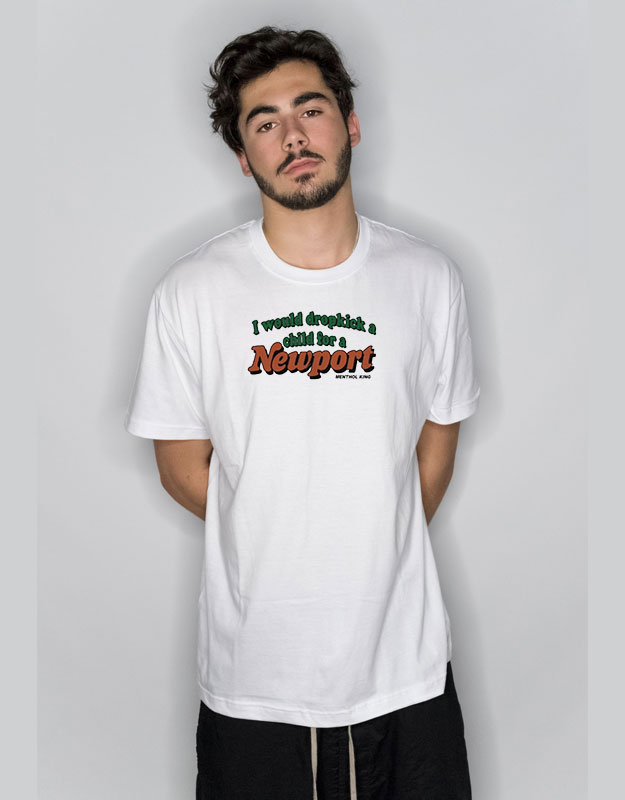 I Would Dropkick A Child for A Newport Menthol King T Shirt