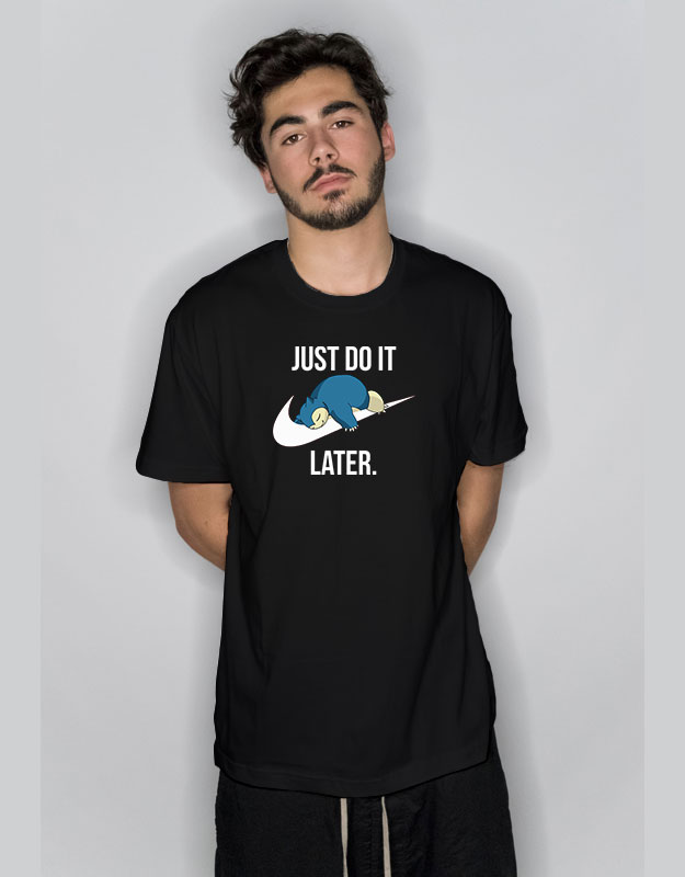 Snorlax Pokemon Just Do It Later T Shirt