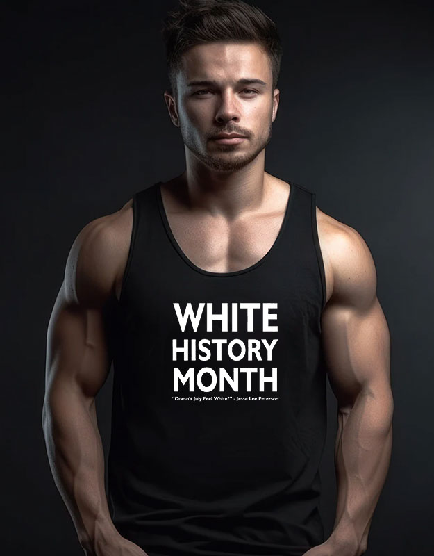 White History Month Doesn't July Feel White Tank Top