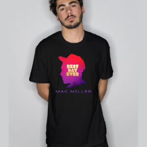 Best Day Ever Mac Miller T Shirt